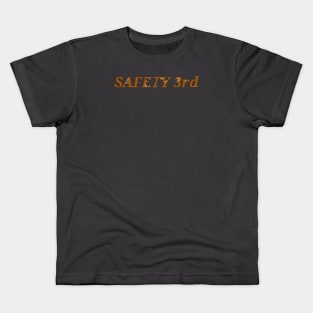 Safety Third Kids T-Shirt